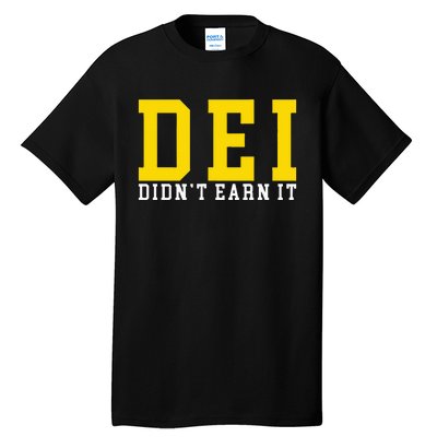 Dei DidnT Earn It Tall T-Shirt