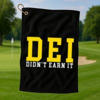 Dei DidnT Earn It Golf Towel