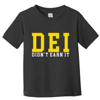 Dei DidnT Earn It Toddler T-Shirt