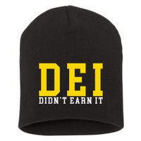 Dei DidnT Earn It Short Acrylic Beanie
