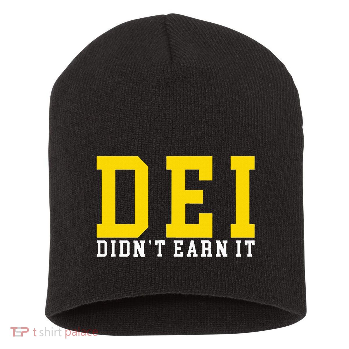 Dei DidnT Earn It Short Acrylic Beanie