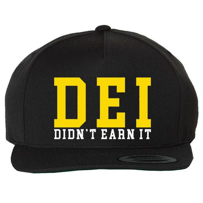 Dei DidnT Earn It Wool Snapback Cap