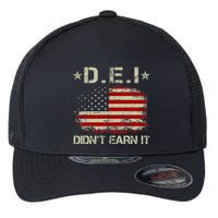 Dei DidnT Earn It Funny Humor Flexfit Unipanel Trucker Cap