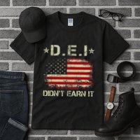 Dei DidnT Earn It Funny Humor Tall T-Shirt