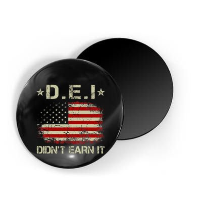 Dei DidnT Earn It Funny Humor Magnet