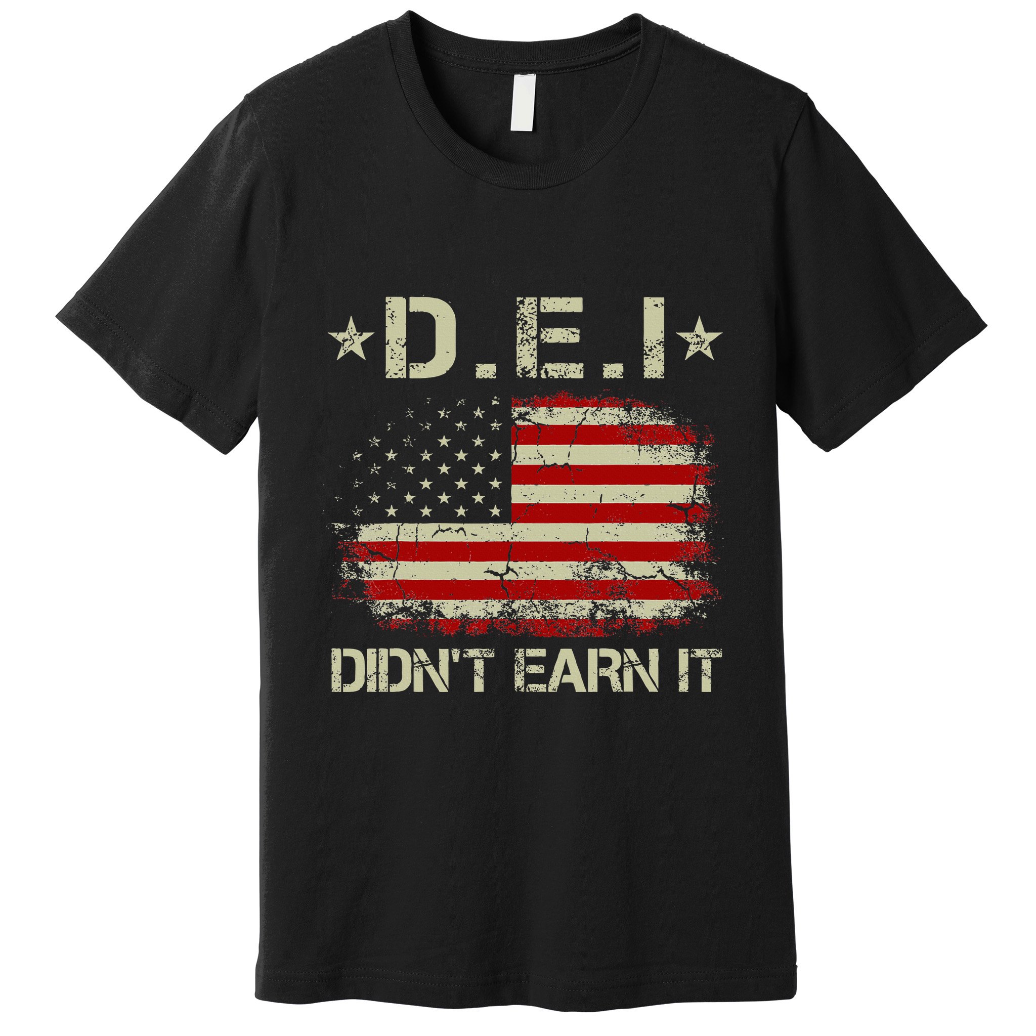Dei DidnT Earn It Funny Humor Premium T-Shirt