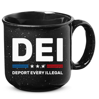 Dei Deport Every Illegal 15oz Campfire Ceramic Mug