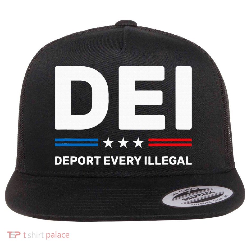 Dei Deport Every Illegal Flat Bill Trucker Hat