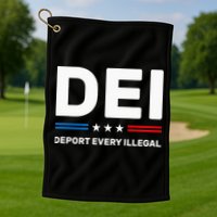 Dei Deport Every Illegal Golf Towel