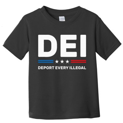 Dei Deport Every Illegal Toddler T-Shirt