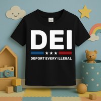Dei Deport Every Illegal Toddler T-Shirt