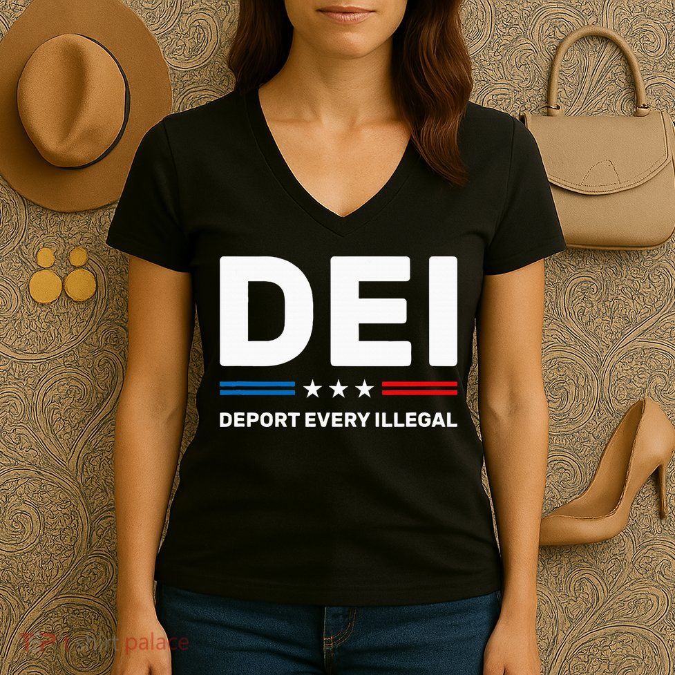Dei Deport Every Illegal Women's V-Neck T-Shirt