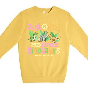 Dinosaur Dinosaurs Expert Just A Girl Who Loves Dinosaurs Premium Crewneck Sweatshirt