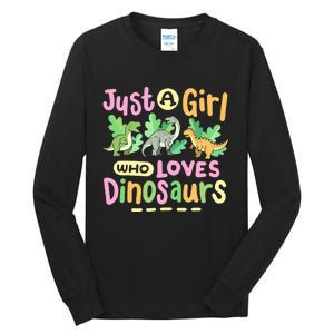 Dinosaur Dinosaurs Expert Just A Girl Who Loves Dinosaurs Tall Long Sleeve T-Shirt