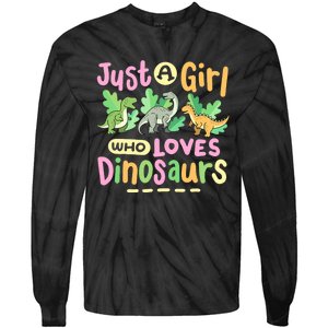 Dinosaur Dinosaurs Expert Just A Girl Who Loves Dinosaurs Tie-Dye Long Sleeve Shirt