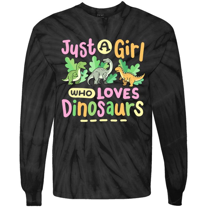 Dinosaur Dinosaurs Expert Just A Girl Who Loves Dinosaurs Tie-Dye Long Sleeve Shirt