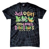 Dinosaur Dinosaurs Expert Just A Girl Who Loves Dinosaurs Tie-Dye T-Shirt