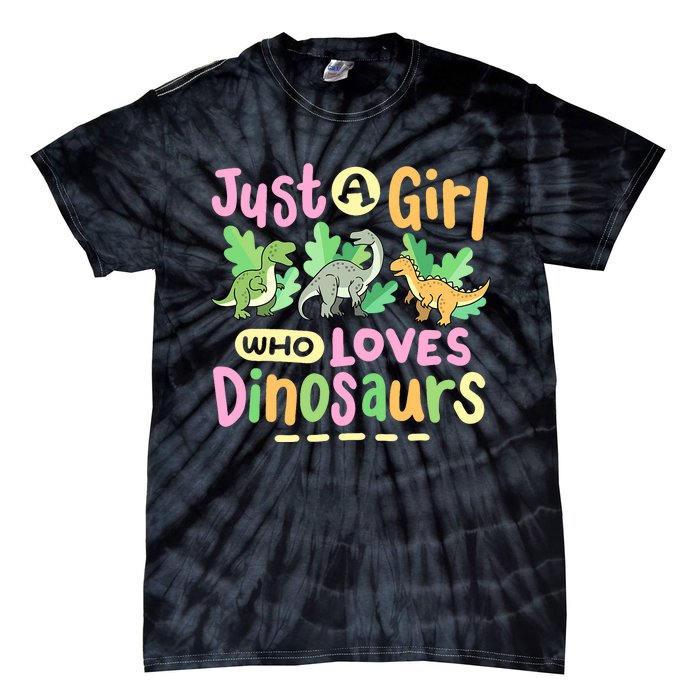 Dinosaur Dinosaurs Expert Just A Girl Who Loves Dinosaurs Tie-Dye T-Shirt