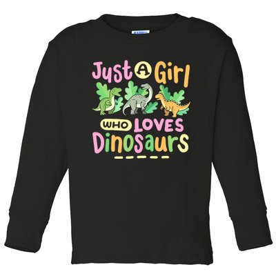 Dinosaur Dinosaurs Expert Just A Girl Who Loves Dinosaurs Toddler Long Sleeve Shirt