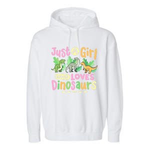 Dinosaur Dinosaurs Expert Just A Girl Who Loves Dinosaurs Garment-Dyed Fleece Hoodie