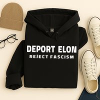 Deport Deporte Elon Reject Fascism  Hoodie