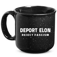 Deport Deporte Elon Reject Fascism  15oz Campfire Ceramic Mug