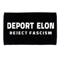 Deport Deporte Elon Reject Fascism  Microfiber Hand Towel