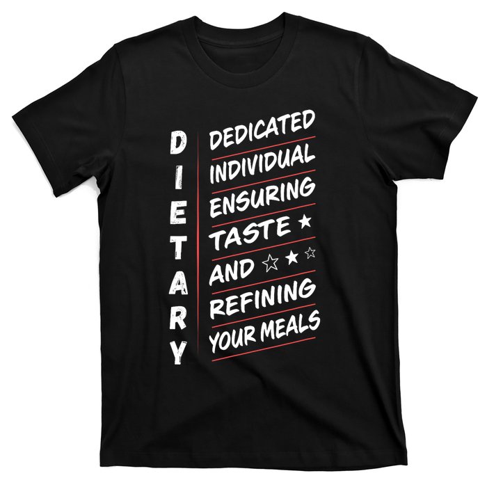 Dietary Definition Food Service Dietary Week Appreciation T-Shirt