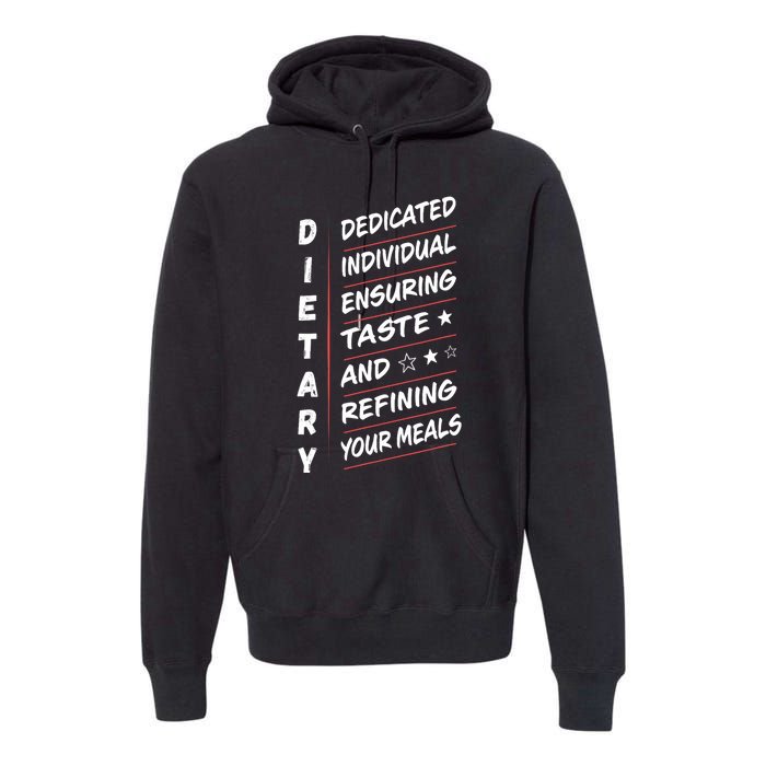 Dietary Definition Food Service Dietary Week Appreciation Premium Hoodie