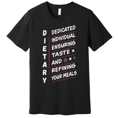 Dietary Definition Food Service Dietary Week Appreciation Premium T-Shirt