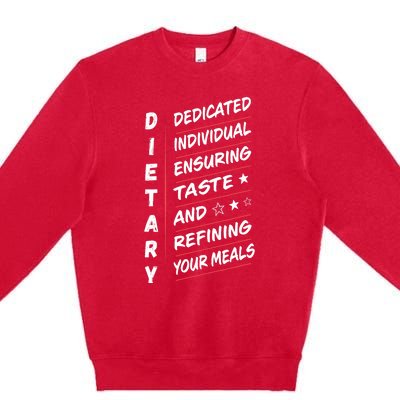 Dietary Definition Food Service Dietary Week Appreciation Premium Crewneck Sweatshirt