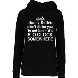 Didnt Die For You To Not Know Its 5 O Clock Somewhere Womens Funnel Neck Pullover Hood