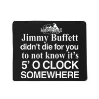 Didnt Die For You To Not Know Its 5 O Clock Somewhere Mousepad