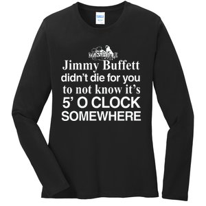 Didnt Die For You To Not Know Its 5 O Clock Somewhere Ladies Long Sleeve Shirt