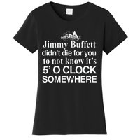 Didnt Die For You To Not Know Its 5 O Clock Somewhere Women's T-Shirt