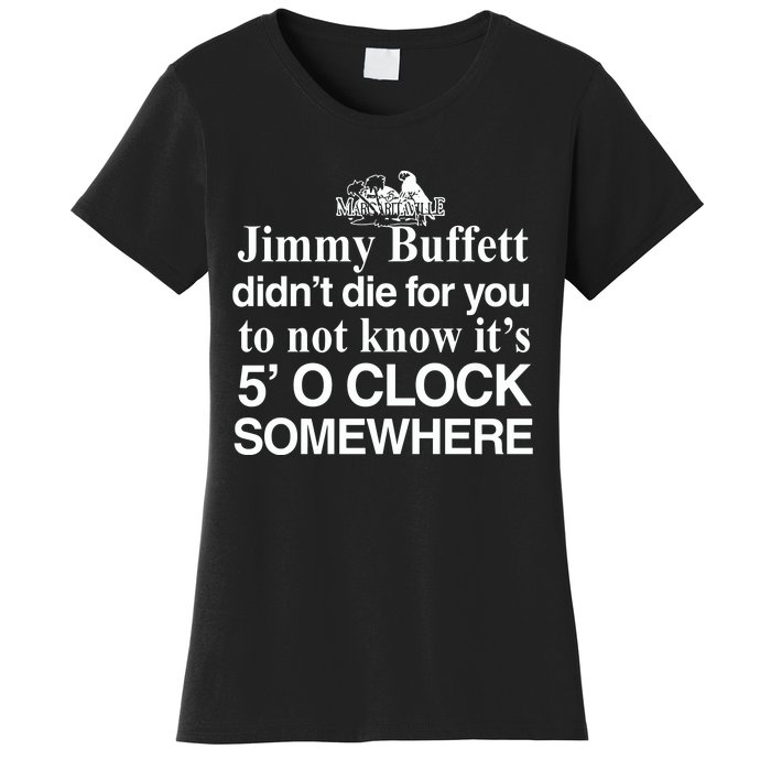 Didnt Die For You To Not Know Its 5 O Clock Somewhere Women's T-Shirt