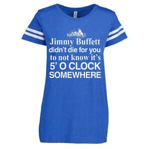 Didnt Die For You To Not Know Its 5 O Clock Somewhere Enza Ladies Jersey Football T-Shirt