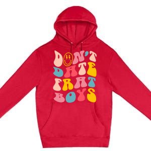 Don't Date Frat Boy Funny Preppy Trendy Premium Pullover Hoodie