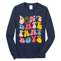 Don't Date Frat Boy Funny Preppy Trendy Long Sleeve Shirt