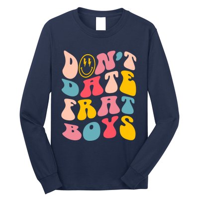 Don't Date Frat Boy Funny Preppy Trendy Long Sleeve Shirt