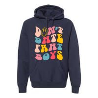 Don't Date Frat Boy Funny Preppy Trendy Premium Hoodie