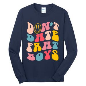 Don't Date Frat Boy Funny Preppy Trendy Tall Long Sleeve T-Shirt