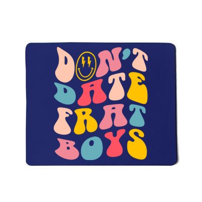 Don't Date Frat Boy Funny Preppy Trendy Mousepad