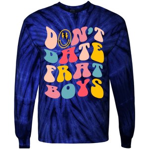 Don't Date Frat Boy Funny Preppy Trendy Tie-Dye Long Sleeve Shirt