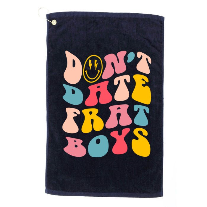 Don't Date Frat Boy Funny Preppy Trendy Platinum Collection Golf Towel