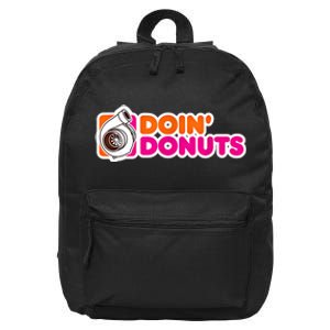 Doin Donuts Funny Racing And Drift Car Enthusiast Gift 16 in Basic Backpack