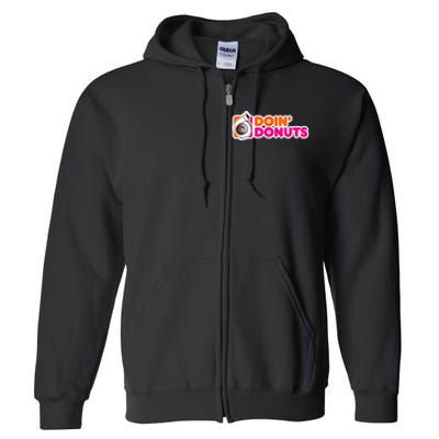 Doin Donuts Funny Racing And Drift Car Enthusiast Gift Full Zip Hoodie