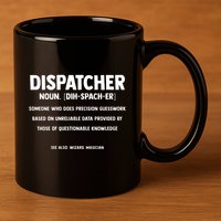 Dispatcher Definition Funny Who Does Precision Guesswork 11oz C Handle Ceramic Mug