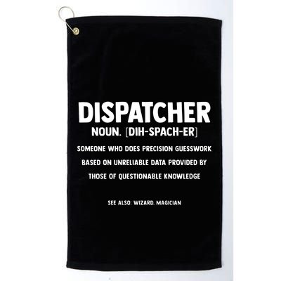 Dispatcher Definition Funny Who Does Precision Guesswork Golf Towel