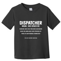 Dispatcher Definition Funny Who Does Precision Guesswork Toddler T-Shirt